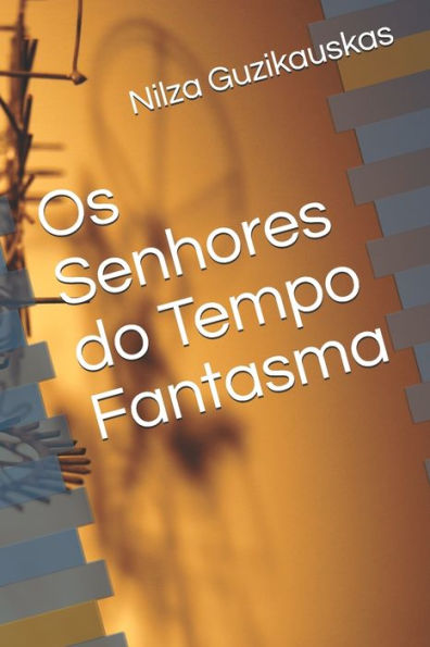 Os Senhores Do Tempo Fantasma