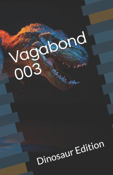 Vagabond 003 : Dinosaur Edition