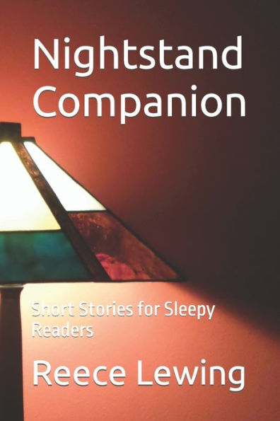 Nightstand Companion : Short Stories For Sleepy Readers