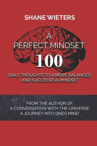 A Perfect Mindset: 100 DAILY THOUGHTS TO A MORE BALANCED AND SUCCESSFUL MINDSET