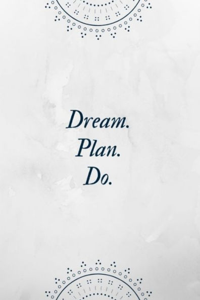 Dream Plan Do: DIN A6 - Gestalte jeden Tag Deine persönliche ToDo Liste | Perfekt für Aufgaben zum Abharken | Geschenk Weihnachten Geburtstag - 9781687025180