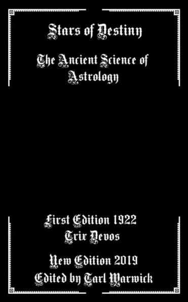 Stars Of Destiny : The Ancient Science Of Astrology