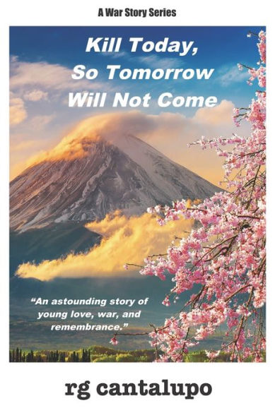 Kill Today So Tomorrow Will Not Come (The War Story Series)
