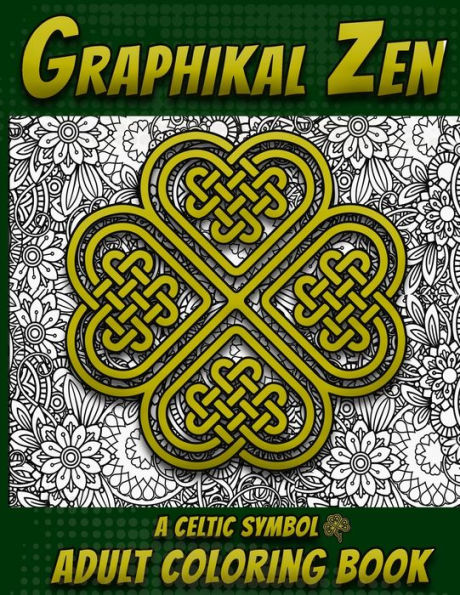 Graphickal Zen: A Celtic Symbol Adult Coloring Book