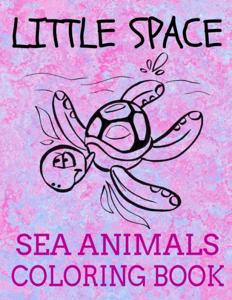 Little Space Sea Animals Coloring Book : Age Play Sea Animals Coloring Book