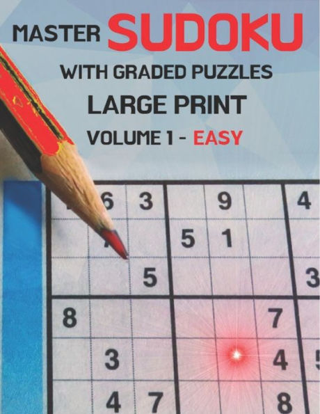 Master Sudoku With Graded Puzzles Large Print Volume 1 - Easy