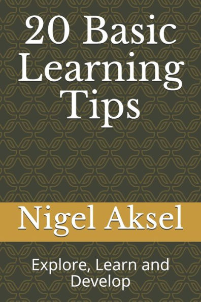 20 Basic Learning Tips: Explore, Learn and Develop