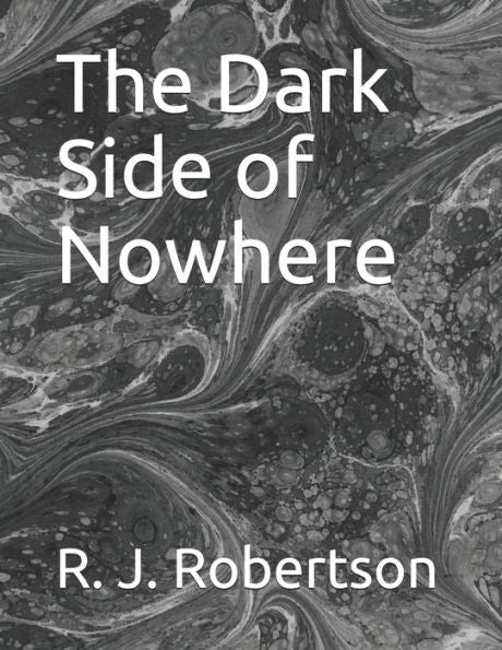 The Dark Side Of Nowhere - 9781687164735