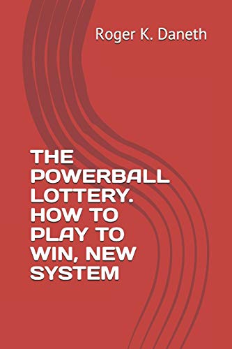 The Powerball Lottery. How To Play To Win, New System
