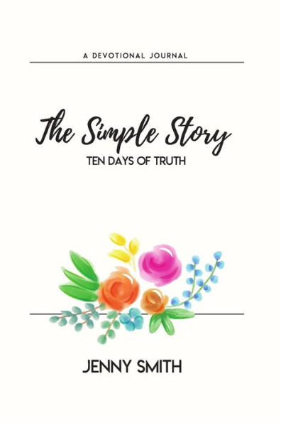 The Simple Story : Ten Days Of Truth