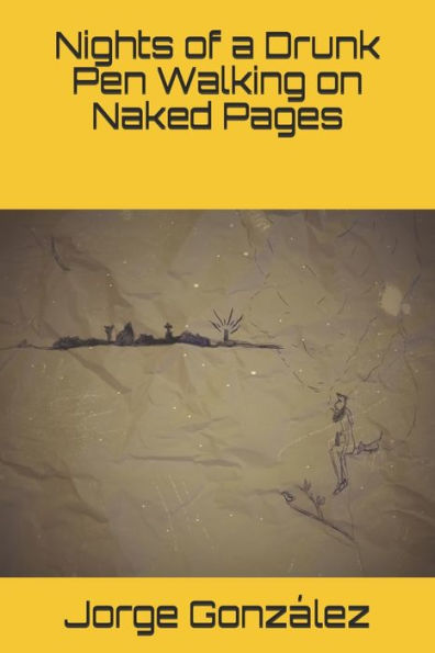 Nights Of A Drunk Pen Walking On Naked Pages