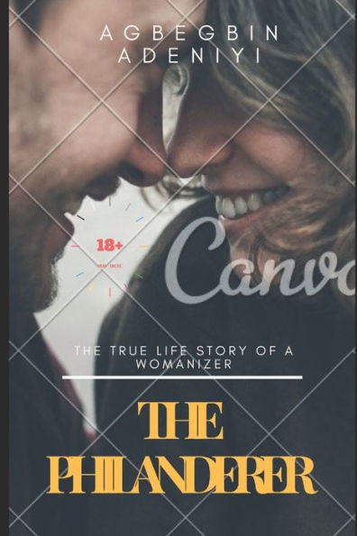 The Philanderer : An Erotic (Non-Fiction) True Life Story (Narrator: It Is All About How My Wife's Cousin Lured Me Into Infidelity Being A Wayward Husband) Storytelleruk2019