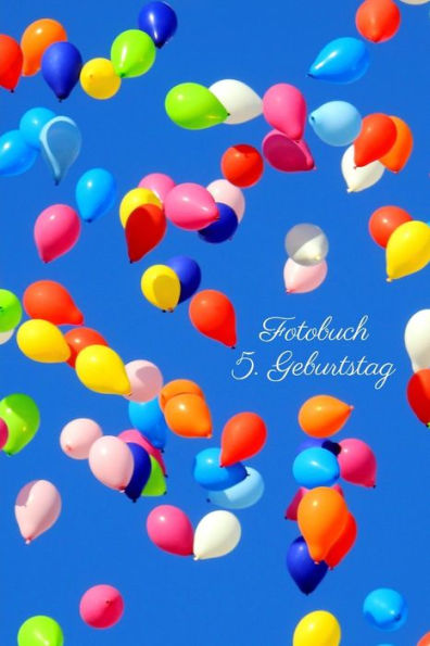 Fotobuch: 5. Geburtstag: Taschenbuch (Softcover) 6x9 Zol zum Einkleben f?r geschossene Fotos (German Edition)
