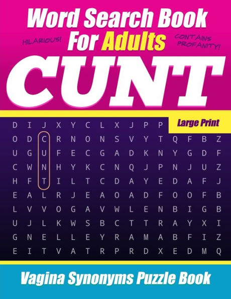 Word Search Book For Adults - Cunt - Large Print - Vagina Synonyms Puzzle Book : Nsfw Sweary Cuss Words