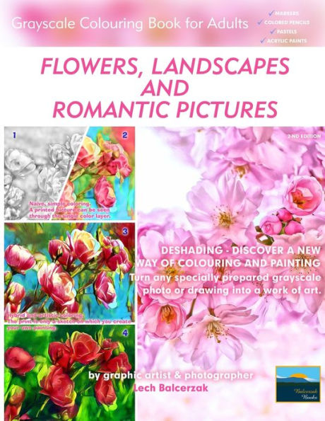Flowers, Landscapes and Romantic Pictures - Grayscale Colouring Book for Adults (Deshading): Ready to Paint or Colour Adult Colouring Book with Lovely ... Colouring Pages (Simply Coloring by Lech)
