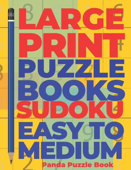 Large print Puzzle Books sudoku Easy To Medium: Brain Games Sudoku - Mind Games For Adults - Logic Games Adults