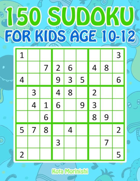 150 Sudoku for Kids Age 10-12: Sudoku With Cute Monster Books for Kids (Sudoku Puzzle Books for Kids)