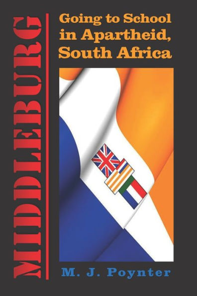 Middleburg : Going To School In Apartheid South Africa
