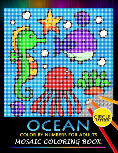 Ocean Color By Numbers For Adults : Mosaic Coloring Book Stress Relieving Design Puzzle Quest