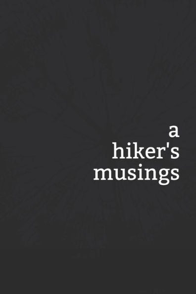 A Hiker's Musings