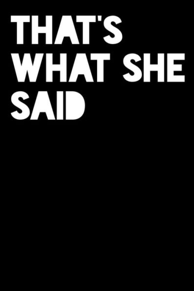 That's What She Said : Sheet Music 100 Pages - 12 Staffs Per Page