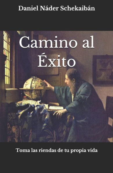Camino al Éxito: Toma las riendas de tu propia vida (Spanish Edition)