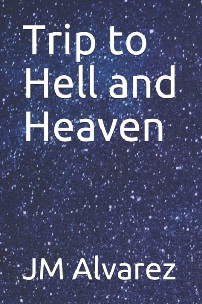 Trip To Hell And Heaven