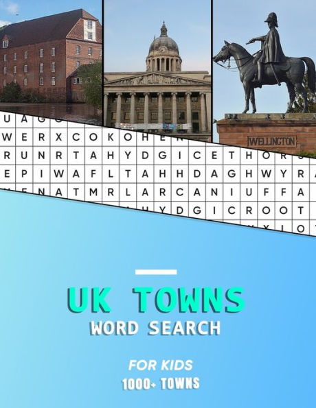 Uk Towns Word Search For Kids : A Childrens Word Hunting Book Of United Kindom And Small English City's And Towns - Hunt While Learning Geography And History