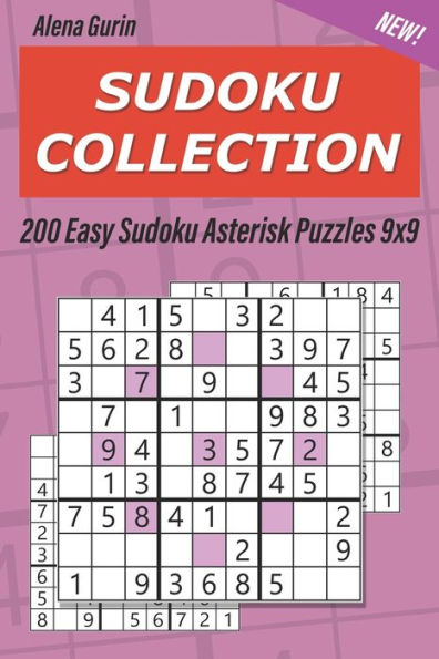 Sudoku Collection : 200 Easy Sudoku Asterisk Puzzles 9X9