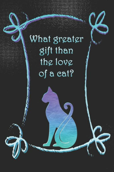 What Greater Gift Than The Love Of A Cat? : Dot Grid Paper
