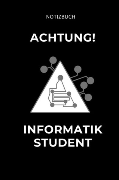 ACHTUNG INFORMATIK STUDENT: A5 Geschenkbuch KARIERT f?r Informatik Studenten | Programmierer | Geschenkidee Abitur Schulabschluss | Vorlesungsbeginn | Studium | Erstis (German Edition)