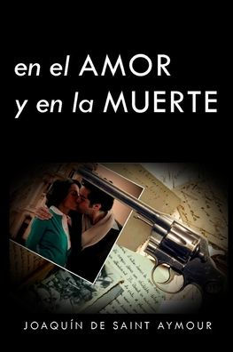 EN EL AMOR Y EN LA MUERTE (Spanish Edition)