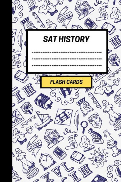 Sat History : Create Your Own Sat History Flash Cards. Includes Spaced Repetition And Lapse Tracker (480 Cards)