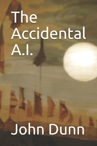 The Accidental A.I.