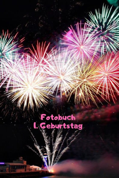 Fotobuch 1.Geburtstag: Kleben Sie Die Erinnerung Ihres Kleinen Zwerges Ein (German Edition)
