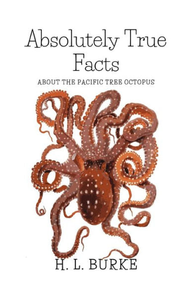 Absolutely True Facts about the Pacific Tree Octopus: A Short Story