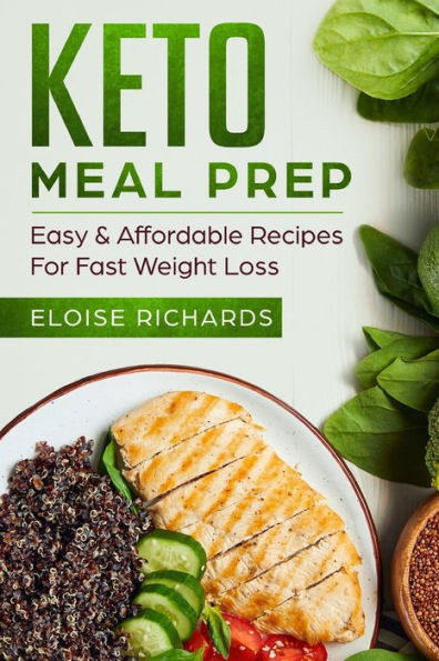 Keto Meal Prep: Easy & Affordable Recipes For Fast Weight Loss
