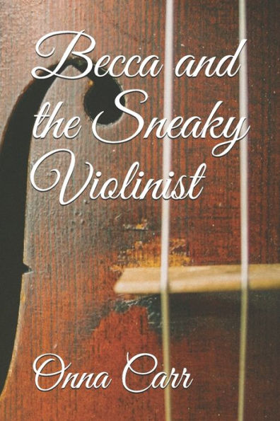 Becca and the Sneaky Violinist - 9781687774606
