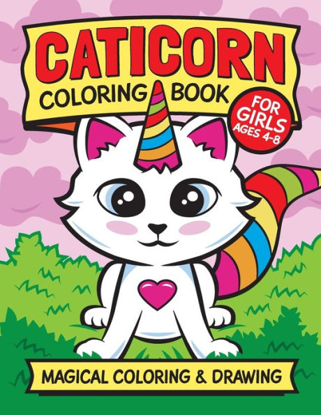 Caticorn Coloring Book for Girls Ages 4-8: Fun art book for girls. All skill levels.