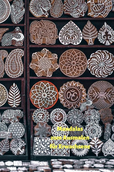 Mandalas F?r Erwachsene Zum Ausmalen : Bauen Sie Ihren Stress Ab Und Finden Sie Die Innere Ruhe. - 9781687874290