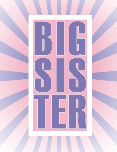 Big Sister: Coloring book featuring Unicorns, Rainbows and Cupcakes New Baby Color Book for Big Sisters Ages 2-6, Perfect Gift for Little Girls with a New Sibling!