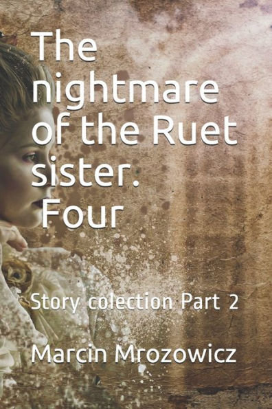 The Nightmare Of The Ruet Sister Four : Story Colection