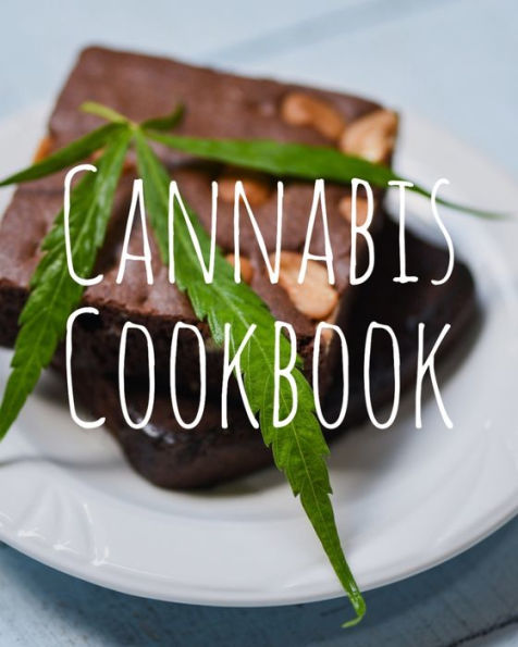 Cannabis Cookbook: Marijuana Recipe Book to Write In Your Weed-Infused Recipes - 9781688029224
