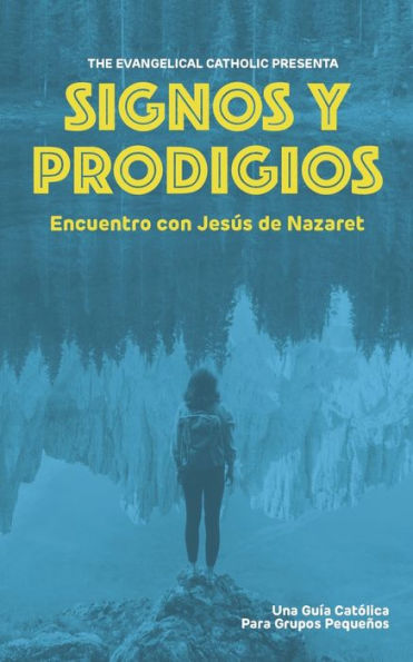 Signos Y Prodigios : Encuentro Con Jesús De Nazaret