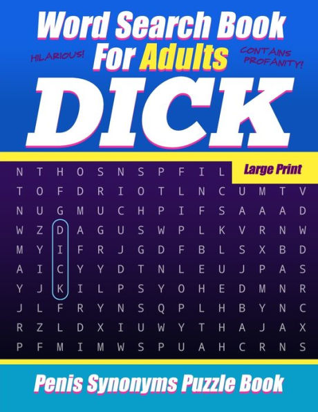 Word Search Book For Adults - Dick - Large Print - Penis Synonyms Puzzle Book : Nsfw Sweary Cuss Words