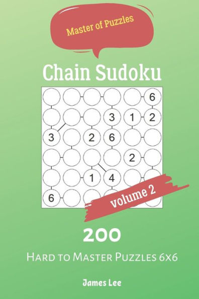Master Of Puzzles - Chain Sudoku 200 Hard To Master Puzzles 6X6