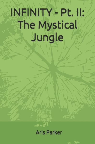 INFINITY - Pt. II: The Mystical Jungle