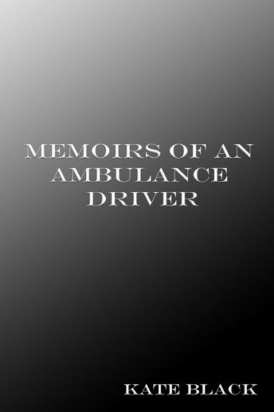 Memoirs Of An Ambulance Driver