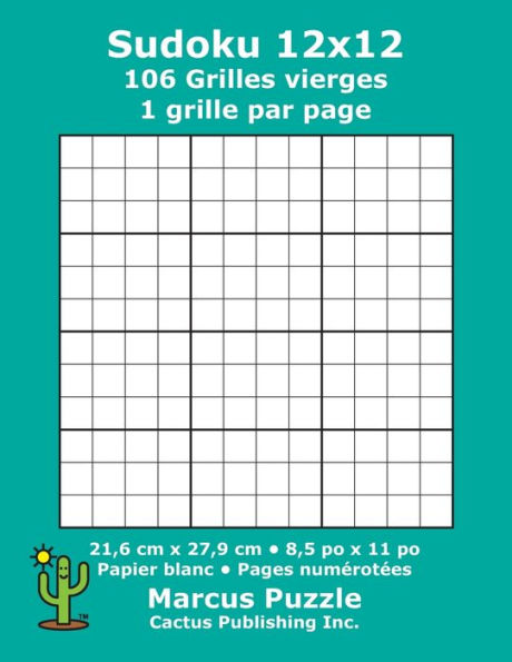 Sudoku 12X12 - 106 Grilles Vierges : 1 Grille Par Page; 21,6 Cm X 27,9 Cm; 8,5 Po X 11 Po; Papier Blanc; Numéros De Page; Number Place; Su Doku; Nanpure; 12 X 12 Modèles De Puzzles