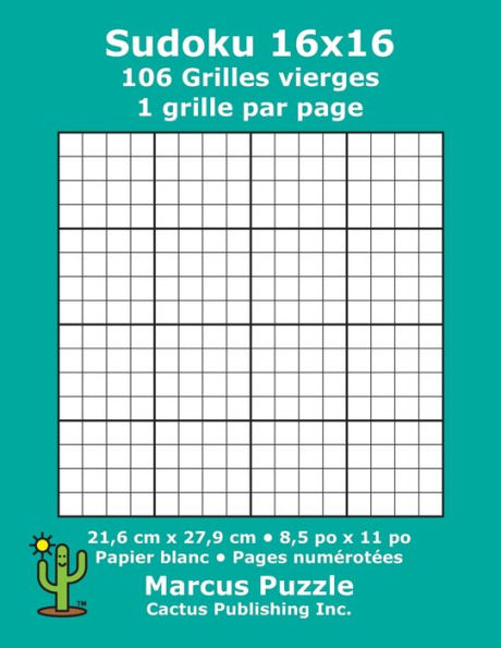 Sudoku 16X16 - 106 Grilles Vierges : 1 Grille Par Page; 21,6 Cm X 27,9 Cm; 8,5 Po X 11 Po; Papier Blanc; Numéros De Page; Number Place; Su Doku; Nanpure; 16 X 16 Modèles De Puzzles